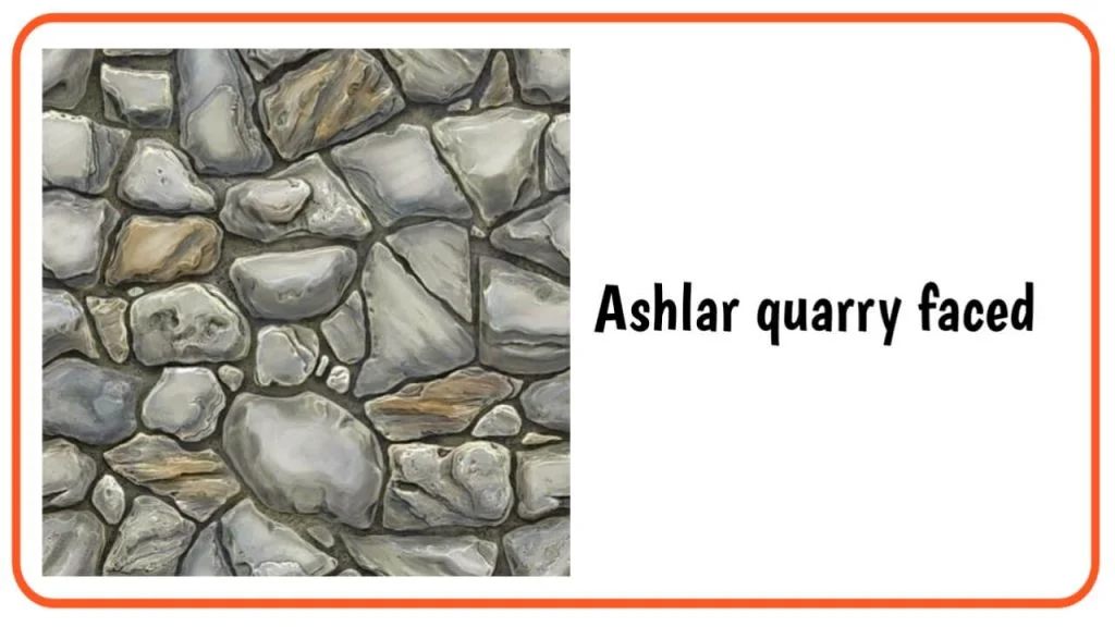 Ashlar Rock or Quarry Faced