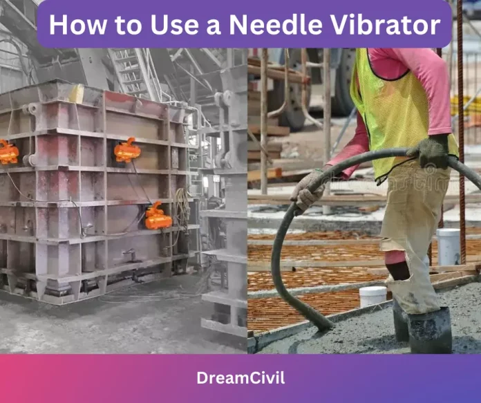 How to Use a Needle Vibrator ?