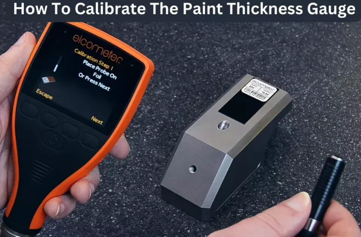 How To Calibrate The Paint Thickness Gauge