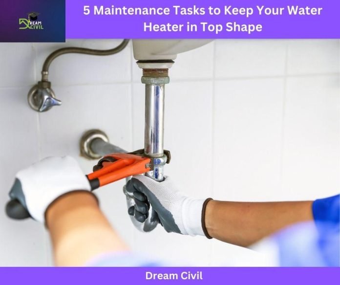 5 Maintenance Tasks to Keep Your Water Heater in Top Shape