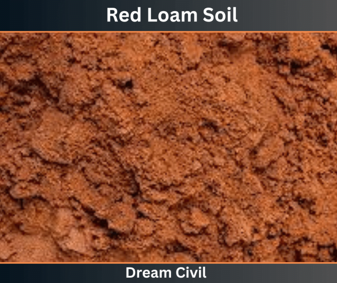 Red Soil Properties, Texture, Advanatge, Disadvantages, Importance & More Dream Civil