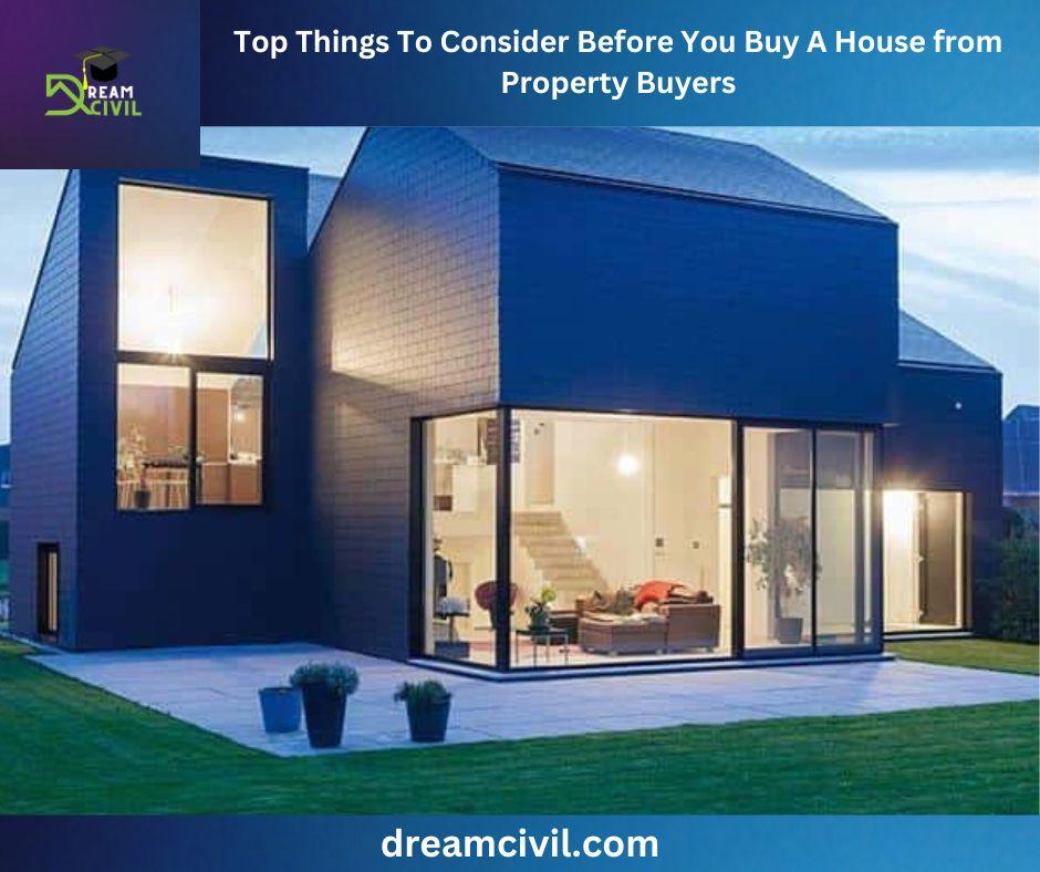 Top Things To Consider Before You Buy A House from Property Buyers